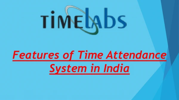 Features of Time Attendance System in India