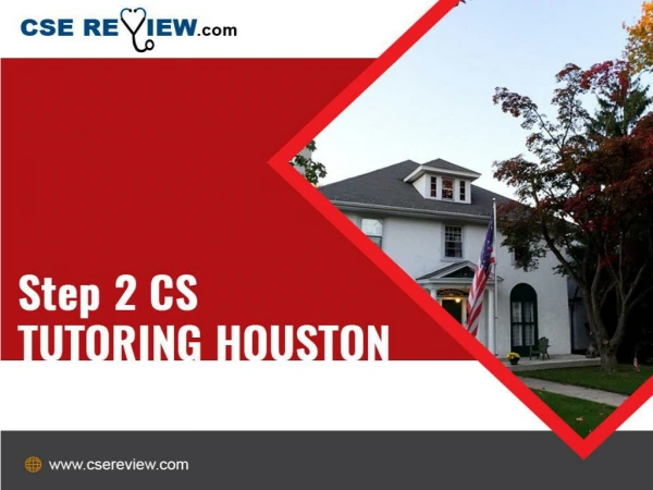 The Must-know Reasons for choosing Step 2 CS Tutoring Houston from CSE Review