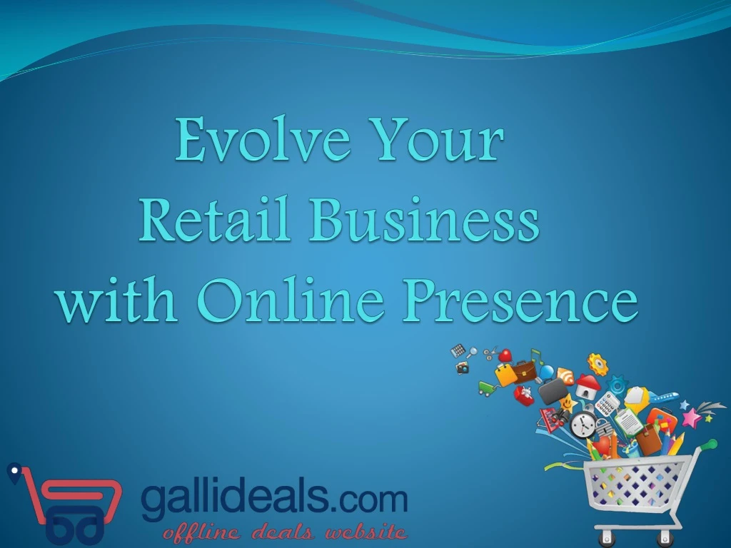 evolve your retail business with online presence