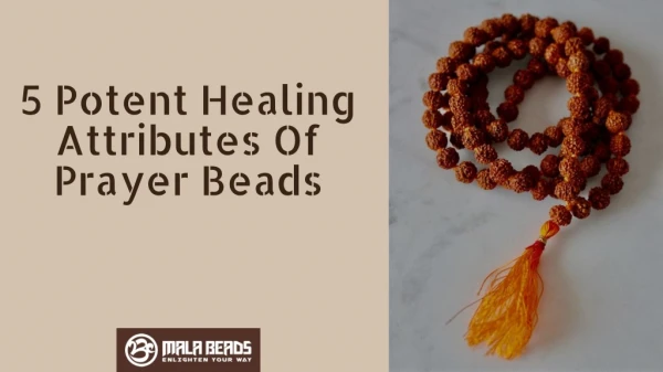 Prayer Beads:Find Out Some Great Healing Attributes.