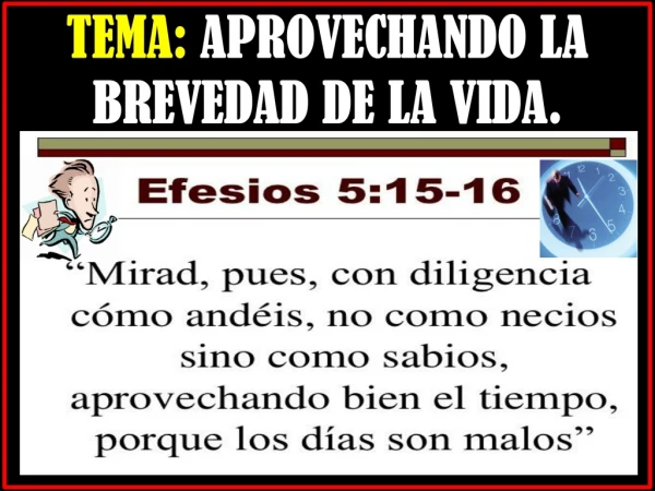 APROVECHANDOLA BREVEDAD DE LA VIDA