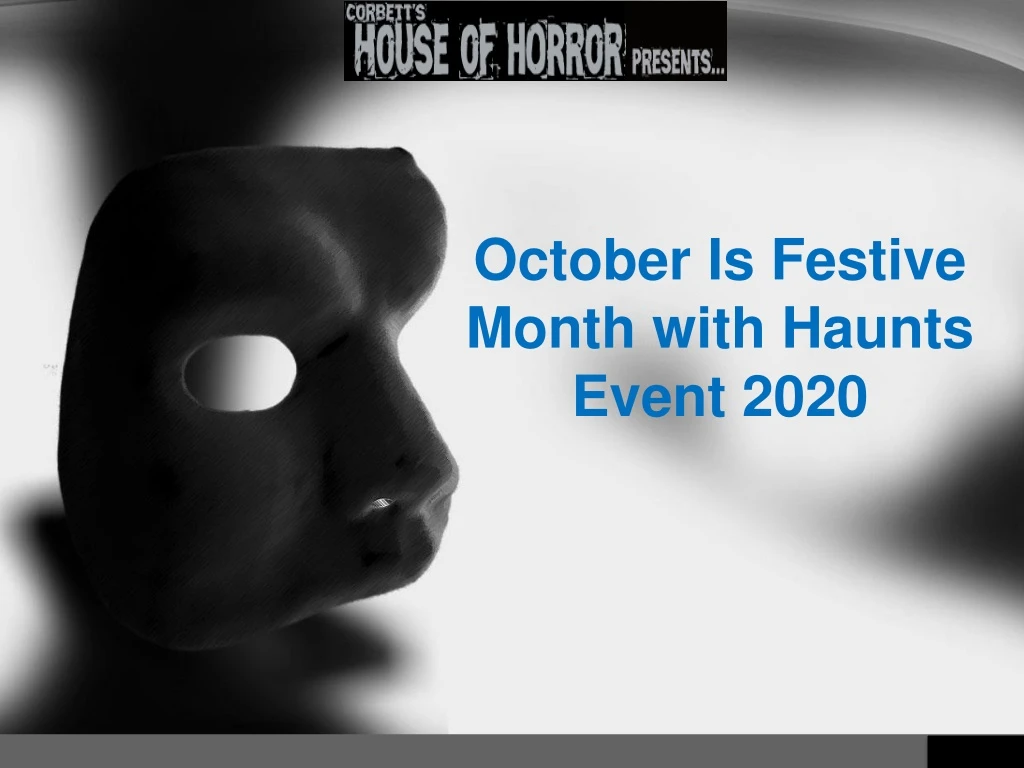 october is festive month with haunts event 2020