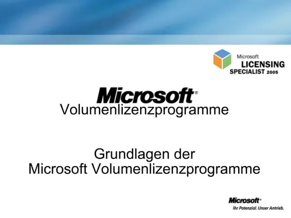 Volumenlizenzprogramme Grundlagen der Microsoft Volumenlizenzprogramme