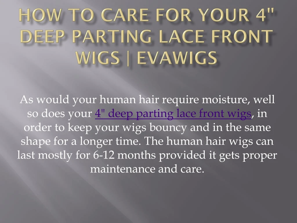 how to care for your 4 deep parting lace front wigs evawigs