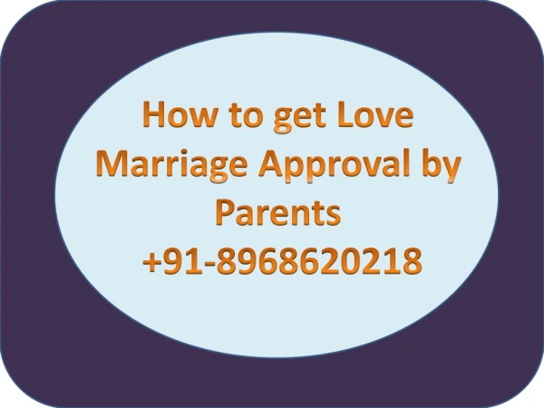 Love Marriage Approval by Parents |  91-8968620218