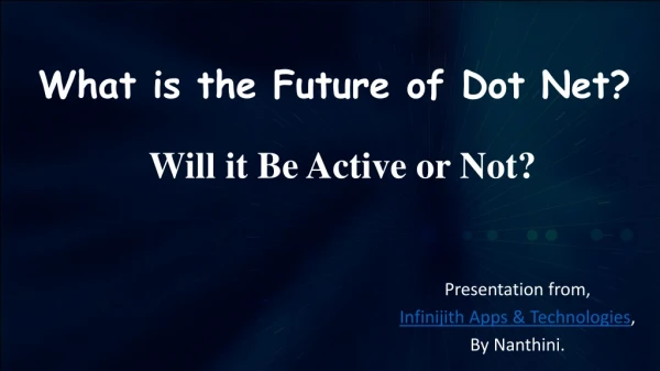 What is the Future of Dot Net? Will it Be Active or Not?