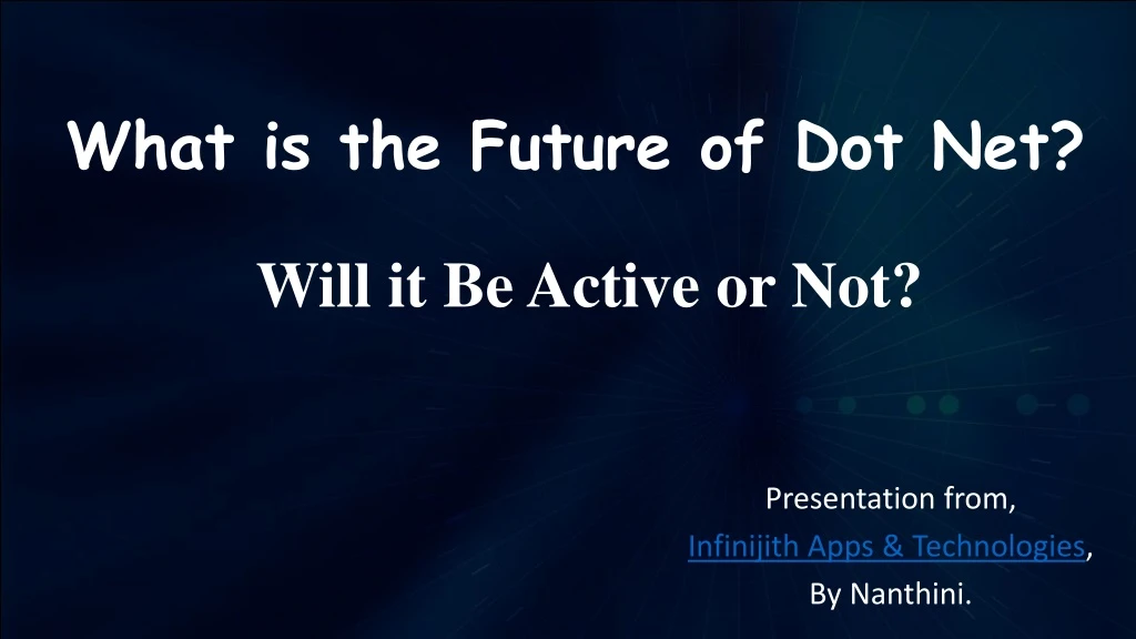 what is the future of dot net will it be active or not