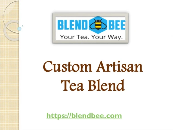 Custom Artisan Tea Blend - blendbee.com
