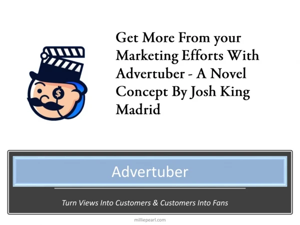 Get More From your Marketing Efforts With Advertuber - A Novel Concept By Josh King Madrid