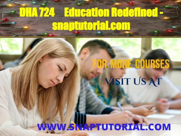 DHA 724     Education Redefined - snaptutorial.com