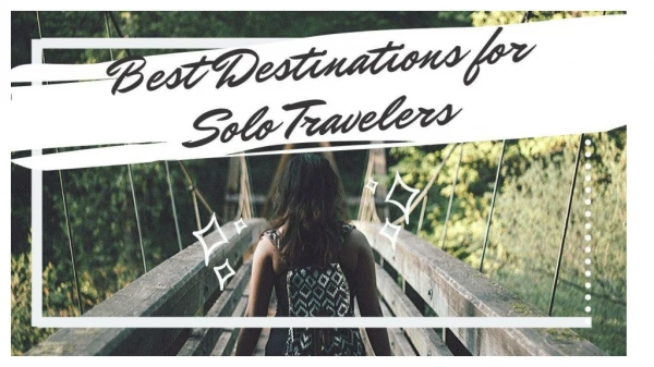 Best Destinations for Solo Travelers