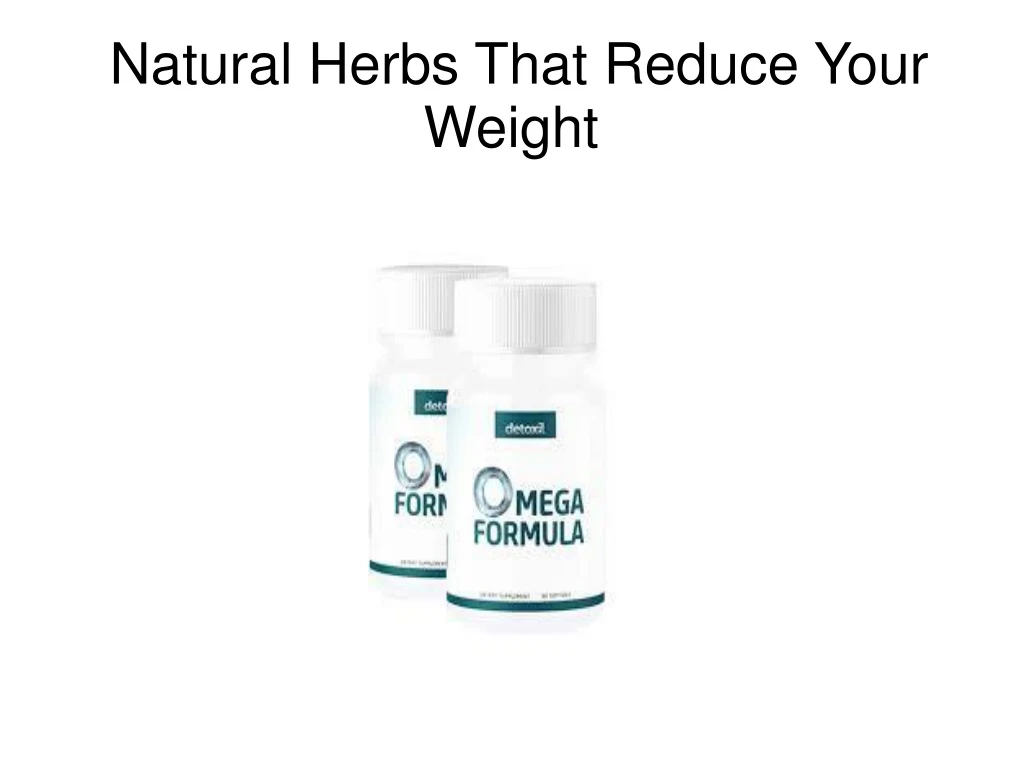 natural herbs that reduce your weight