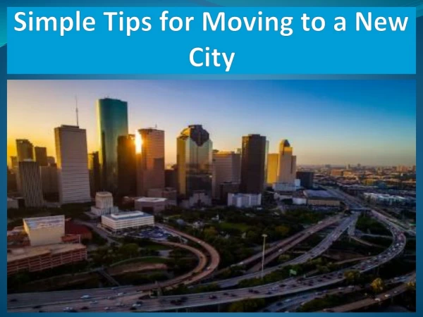 Simple Tips for Moving to a New City