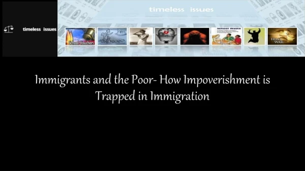 Immigrants and the Poor- How Impoverishment is Trapped in Immigration