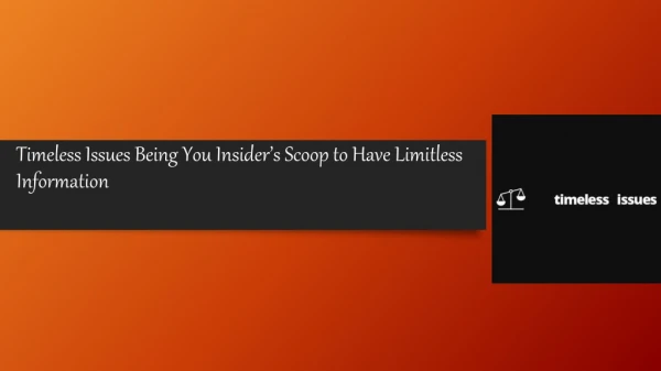 Timeless Issues Being You Insider’s Scoop to Have Limitless Information