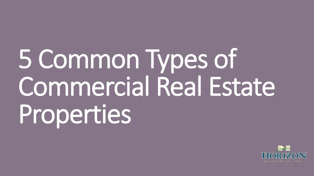 PPT - 5 Common Types Of Commercial Real Estate Properties In San Diego ...