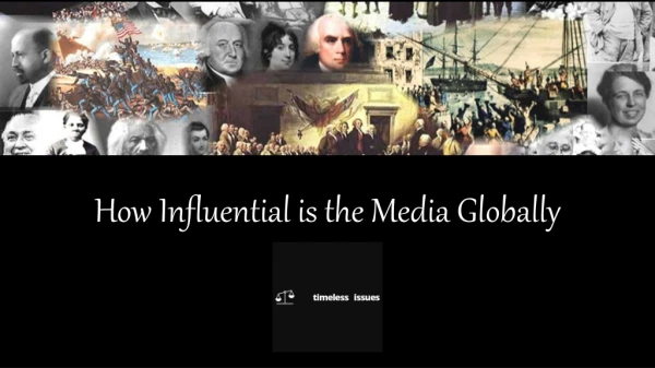 How Influential is the Media Globally
