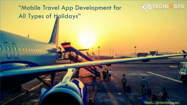“Mobile Travel App Development for All Types of Holidays”