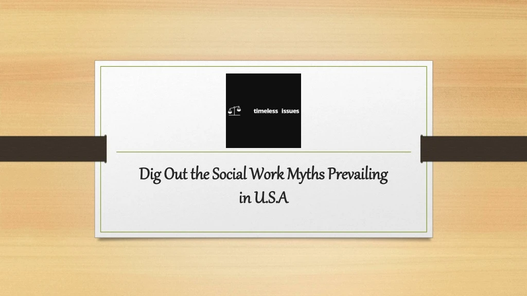 dig out the social work myths prevailing in u s a