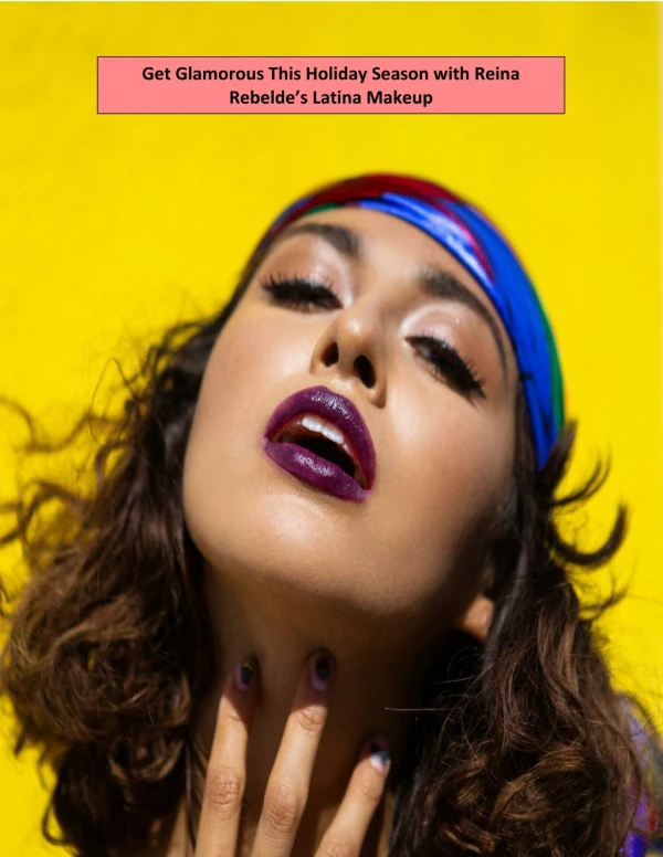 Get Glamorous This Holiday Season with Reina Rebelde’s Latina Makeup