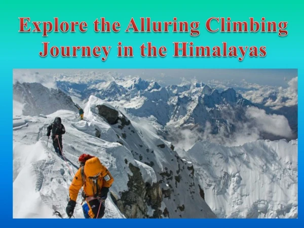 Explore the Alluring Climbing Journey in the Himalayas