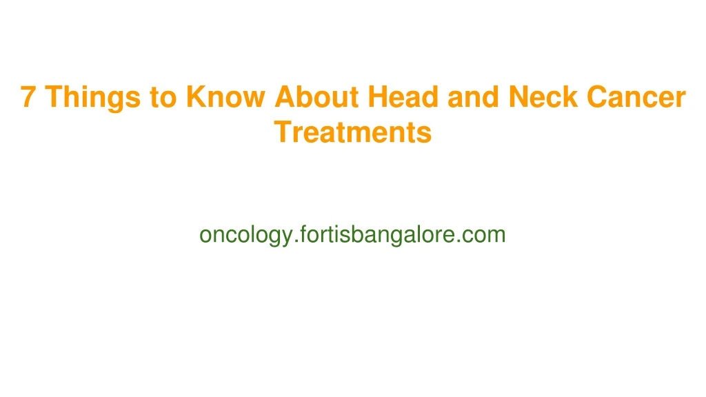7 things to know about head and neck cancer treatments