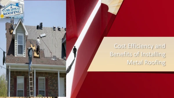 cost efficiency and benefits of installing metal roofing