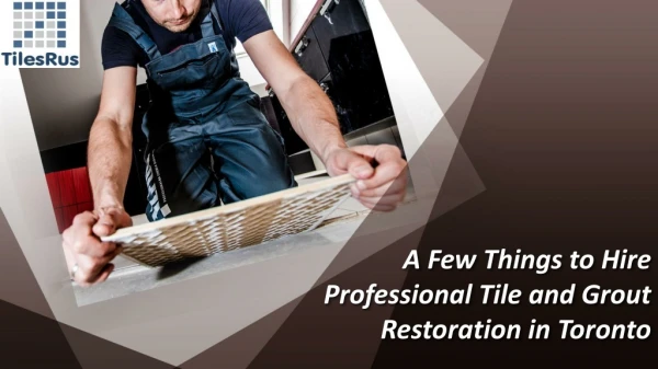 A Few Things to Hire Professional Tile and Grout Restoration in Toronto | Mrshower
