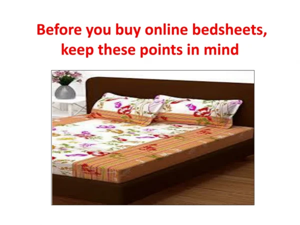 Before you buy online bedsheets, keep these points in mind.