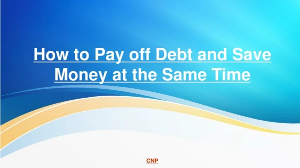 how to pay off debt and save money at the same time