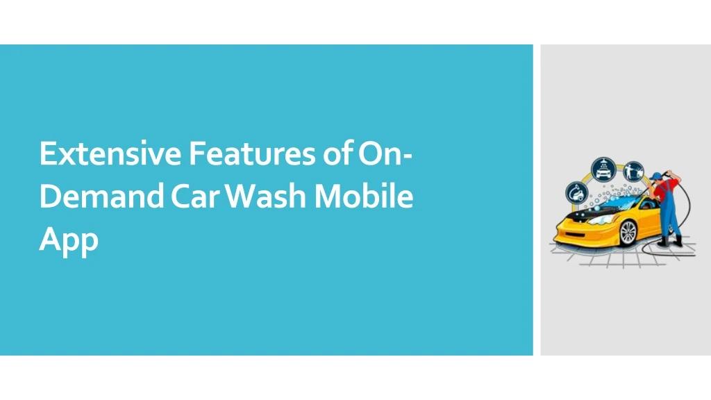 extensive features of on demand car wash mobile app