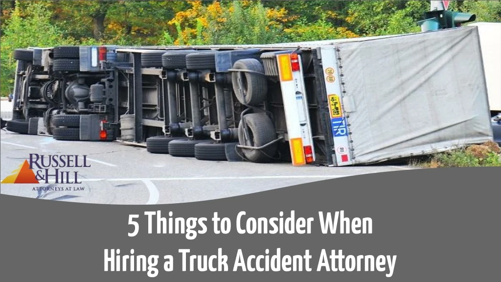 5 things to consider when hiring a truck accident
