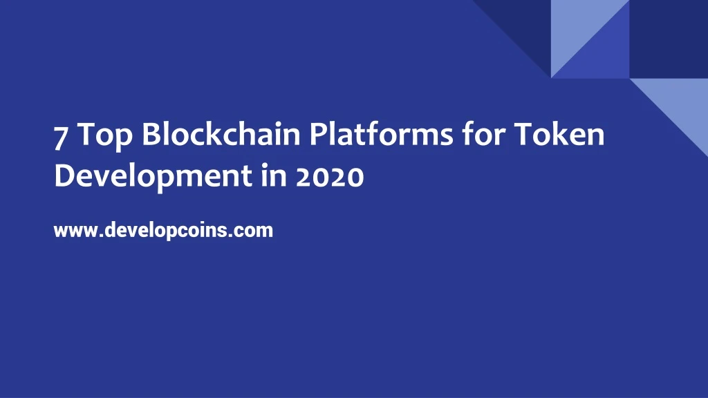 7 top blockchain platforms for token development in 2020