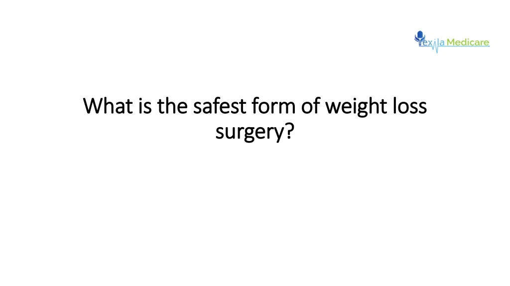 what is the safest form of weight loss surgery