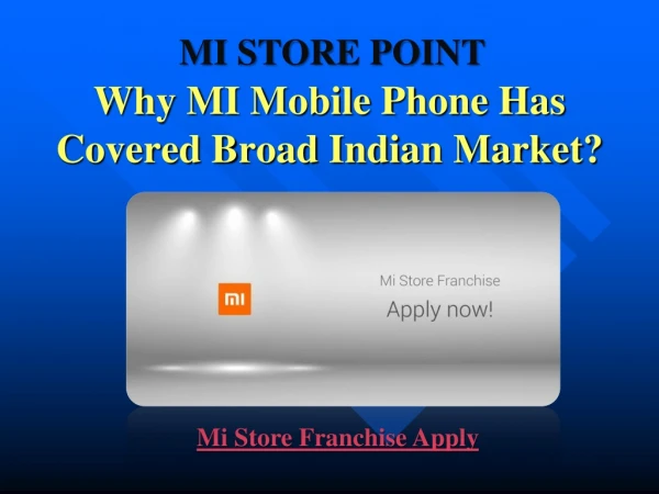 Why MI Mobile Phone Has Covered Broad Indian Market?