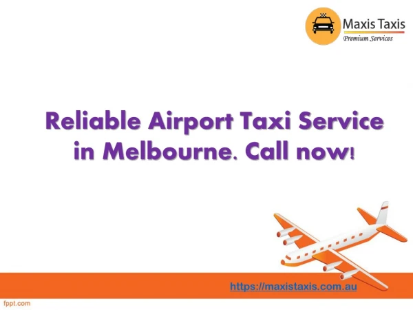 Reliable Airport Taxi Service in Melbourne. Call now!