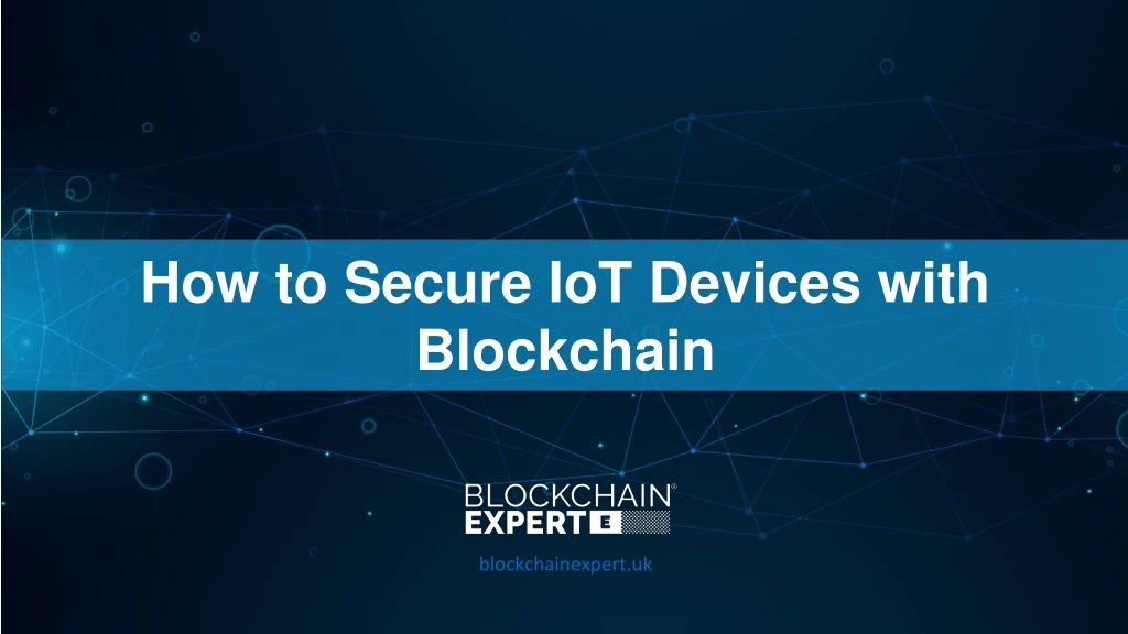 how to secure iot devices with blockchain