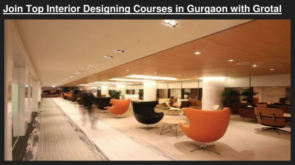 Join Top Interior Designing Courses in Gurgaon with Grotal