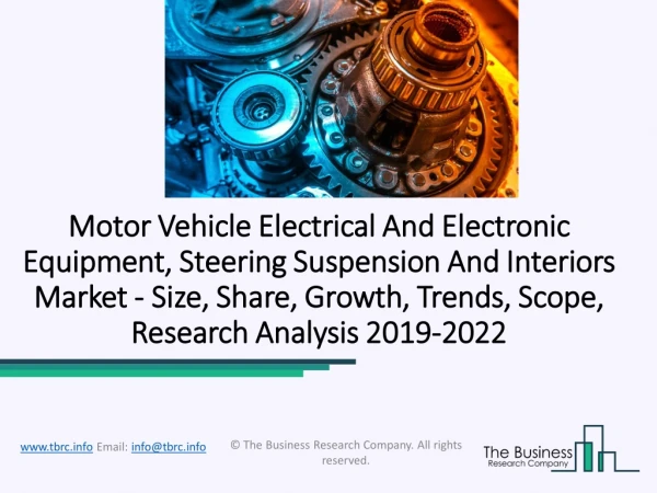 Global Motor Vehicle Electrical And Electronic Equipment, Steering Suspension And Interiors Market 2019