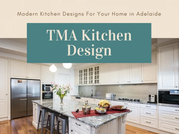 Modern Kitchen Designs For Your Home in Adelaide - TMA Kitchen Design