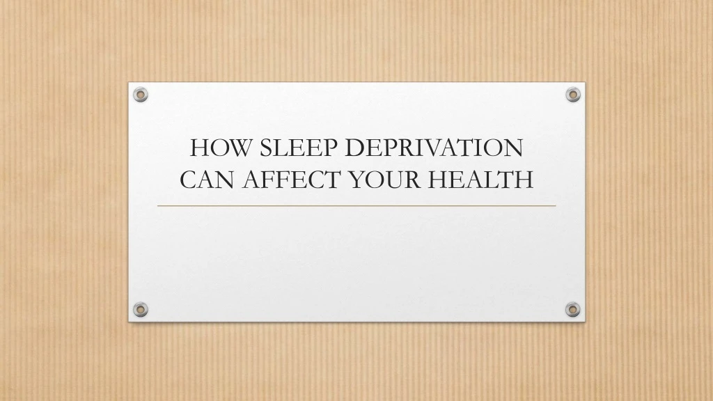 how sleep deprivation can affect your health