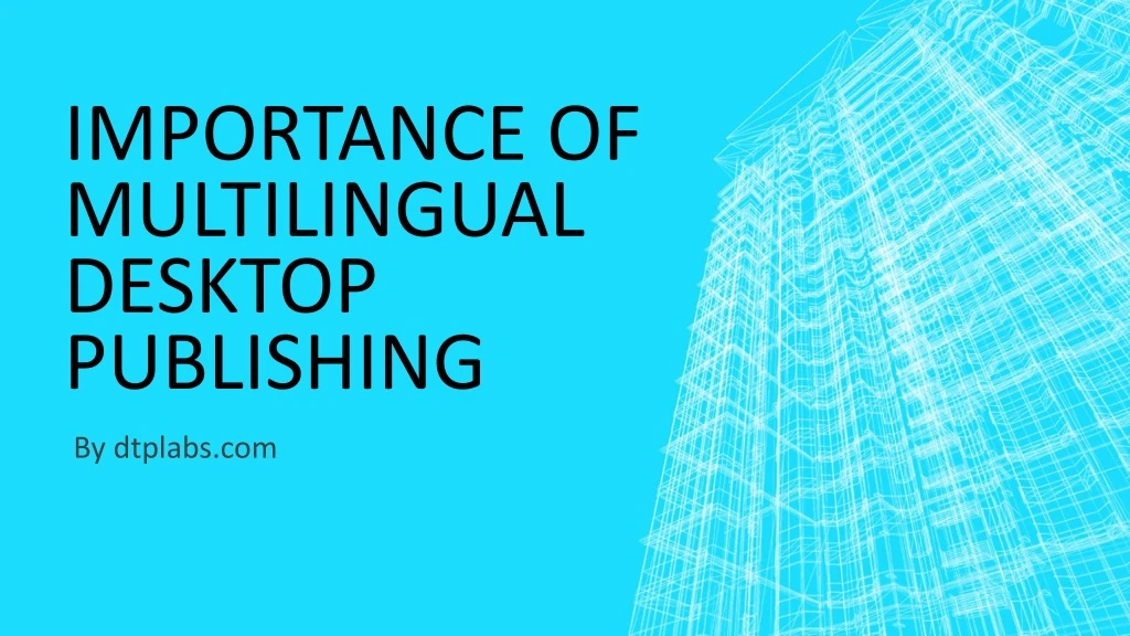 importance of multilingual desktop publishing