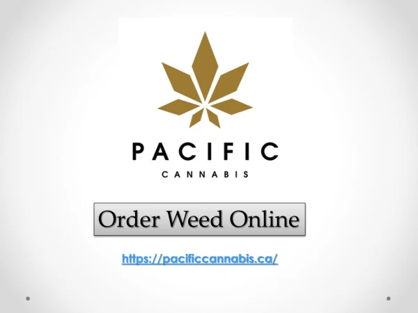 Order Weed Online - pacificcannabis.ca