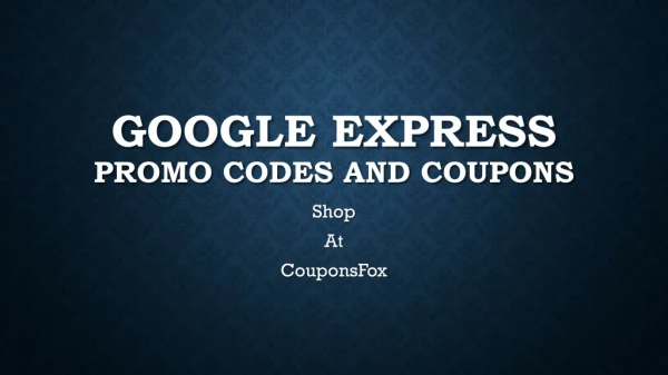 Google Express Coupons and Offers