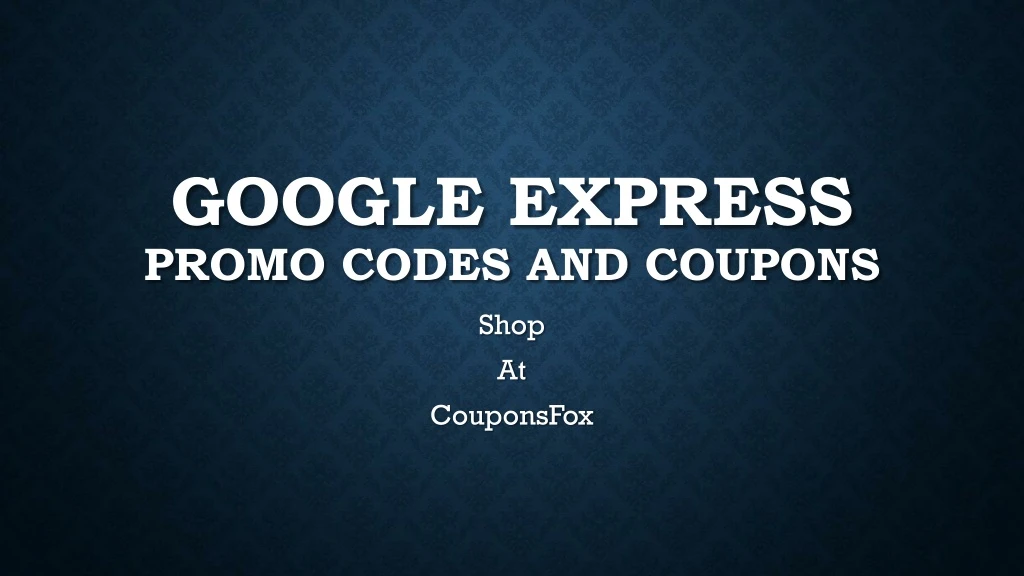google express promo codes and coupons