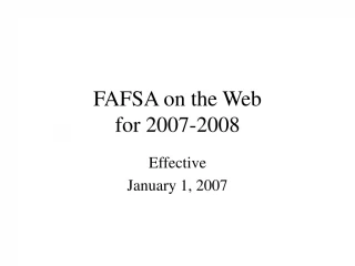FAFSA on the Web for 2007-2008 - slide 1