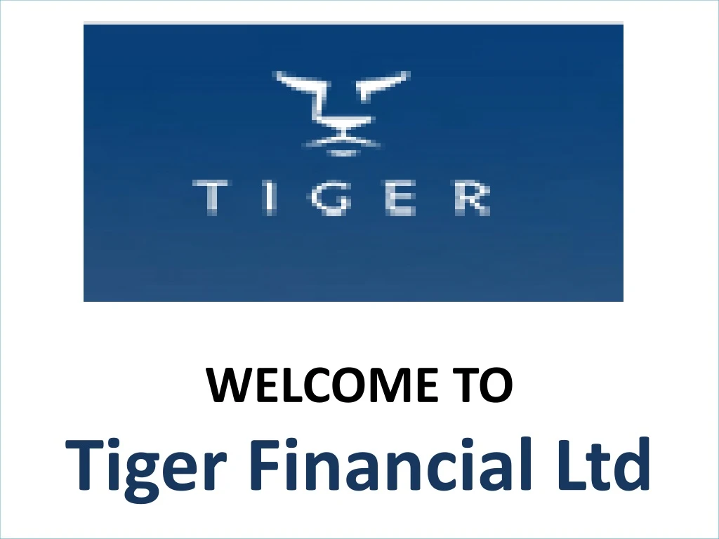welcome to tiger financial ltd