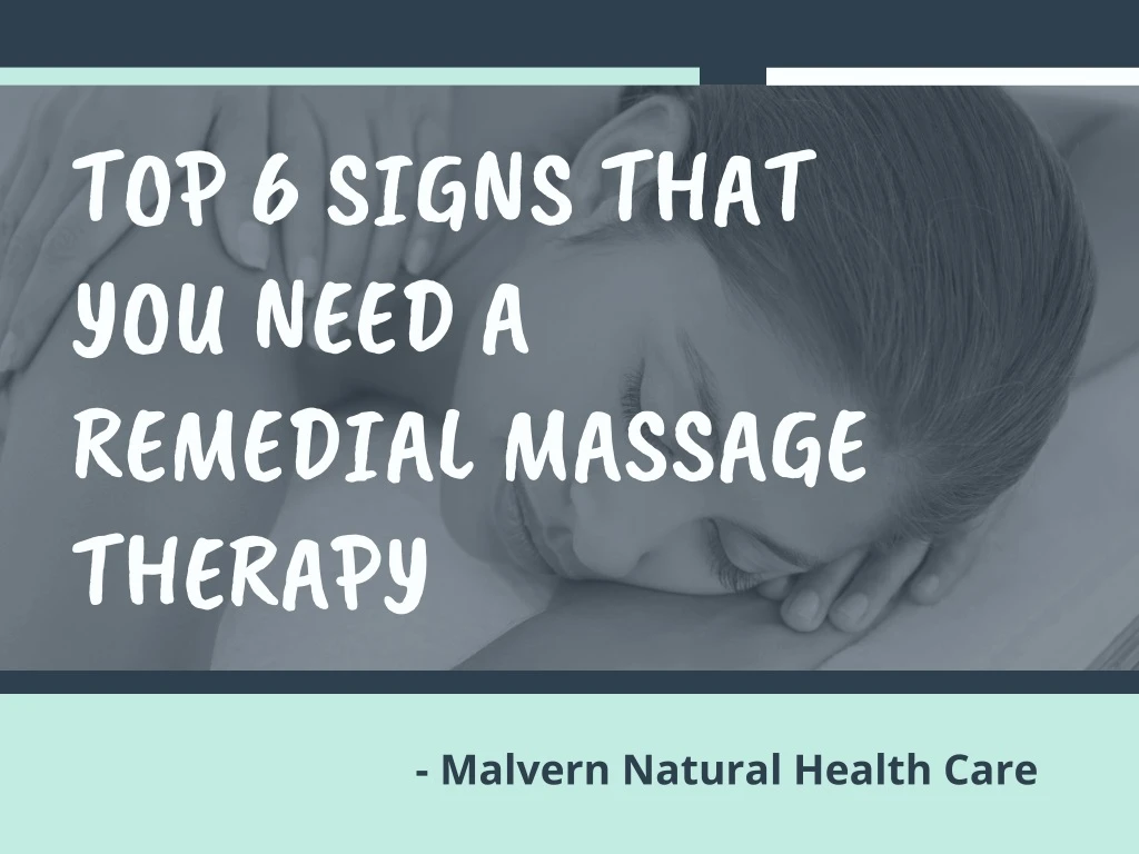 top 6 signs that you need a remedial massage