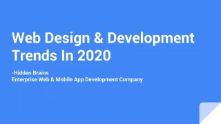 Web Design & Development Trends to Watch Out in 2020