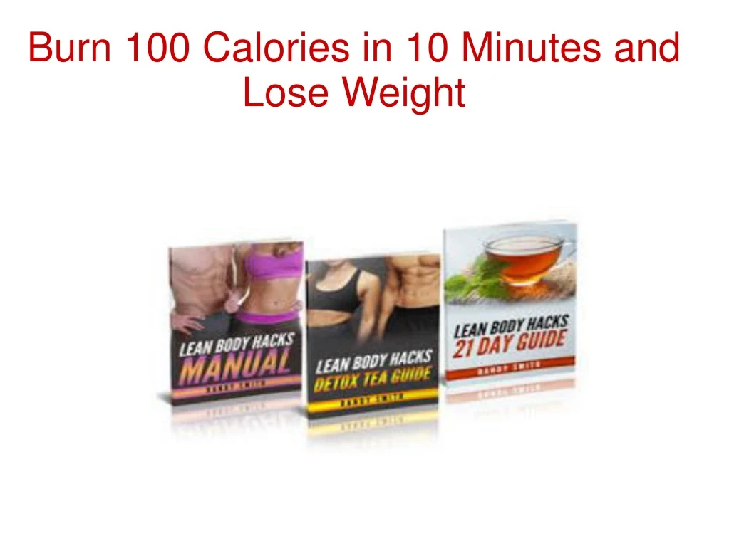 burn 100 calories in 10 minutes and lose weight